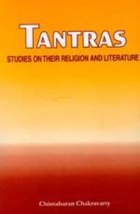 Tantras: Studies on their Religion and Literature