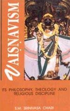 Vaisnavism: Its Philosophy, Theology and Religious Discipline