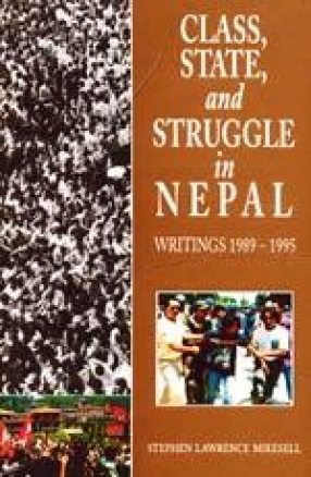 Class, State and Struggle in Nepal: Writings 1989-1995
