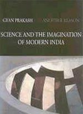 Another Reason: Science and the Imagination of Modern India