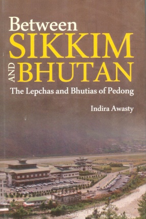 Between Sikkim and Bhutan: The Lepchas and Bhutias of Pedong