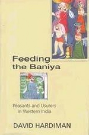 Feeding the Baniya: Peasants and Usurers in Western India