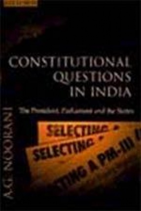 Constitutional Questions in India: The President, Parliament and the States