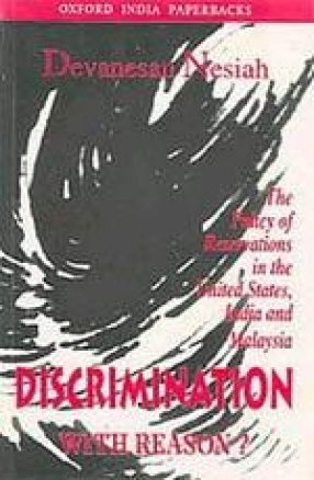 Discrimination with Reason?: The Policy of Reservations in the United States, India and Malaysia