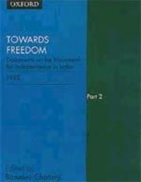 Towards Freedom: Documents on the Movement for Independence in India (In 3 Volumes)