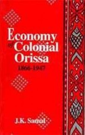 Economy of Colonial Orissa 1866-1947
