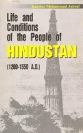 Life and Conditions of the People of Hindustan (1200-1550 A.D.)