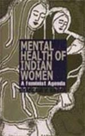 Mental Health of Indian Women: A Feminist Agenda