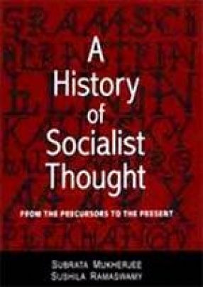 A History of Socialist Thought: From the Precursors to the Present