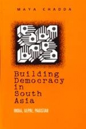 Building Democracy in South Asia: India, Nepal, Pakistan