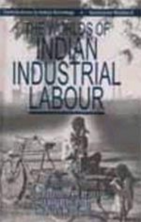The Worlds of Indian Industrial Labour