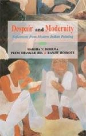 Despair and Modernity: Reflections from Modern Indian Painting
