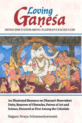 Loving Ganesa: Hinduism's Endraring Elephant Faced God