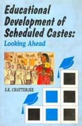 Educational Development of Scheduled Castes: Looking Ahead