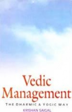 Vedic Management: The Dharmic and Yogic Way