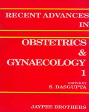 Recent Advances in Obstetrics and Gynaecology, Volume 1 