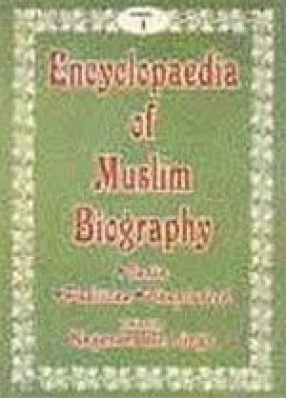 Encyclopaedia of Muslim Biography: India, Pakistan and Bangladesh (In 5 Volumes)