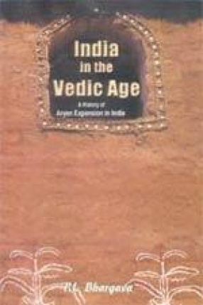 India in the Vedic Age: A History of Aryan Expansion in India