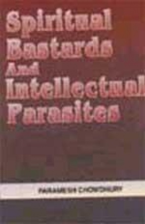 Spiritual Bastards and Intellectual Parasites