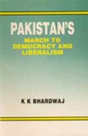 Pakistan's March to Democracy and Liberalism