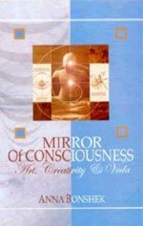 Mirror of Consciousness: Art Creativity and Veda