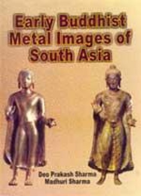 Early Buddhist Metal Images of South Asia