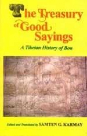The Treasury of Good Sayings: A Tibetan History of Bon