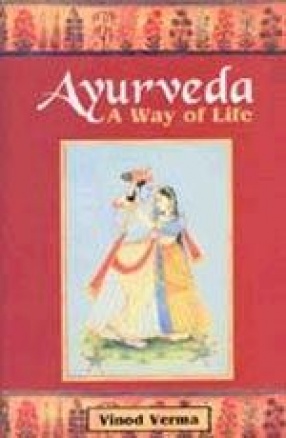 Ayurveda: A Way of Life