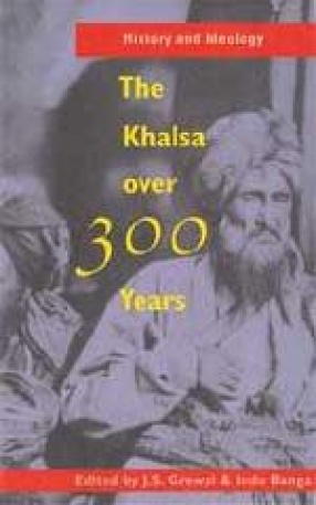 History and Ideology: The Khalsa over 300 Years