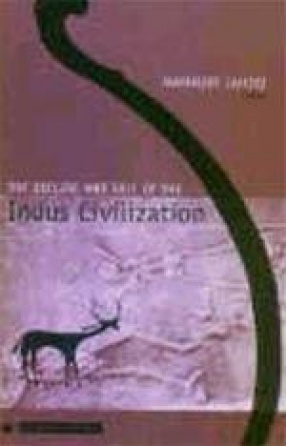 The Decline and Fall of the Indus Civilization