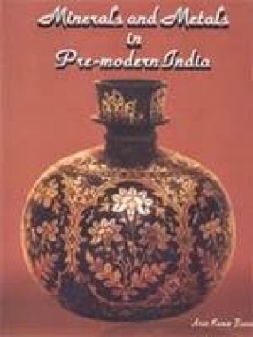 Minerals and Metals in Pre-modern India