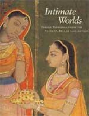 Intimate Worlds: Indian Paintings from the Alvin O. Bellak Collection