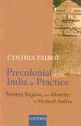Precolonial India in Practice: Society, Region and Identity in Medieval Andhra