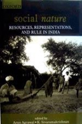 Social Nature: Resources, Representations, and Rule in India