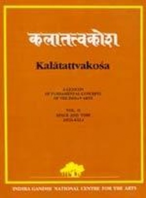 Kalatattvakosa: A Lexicon of Fundamental Concepts of the Indian Arts (Volume II)