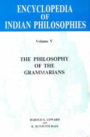 Encyclopedia of Indian Philosophies, Volume V: The Philosophy of the Grammarians