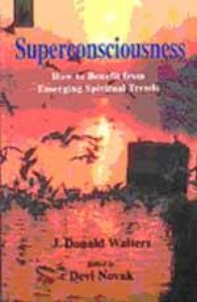 Superconsciousness: How to Benefit from Emerging Spiritual Trends