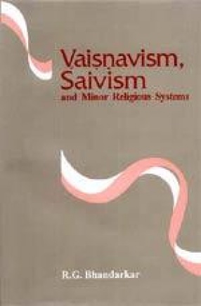 Vaisnavism, Saivism and Minor Religious Systems