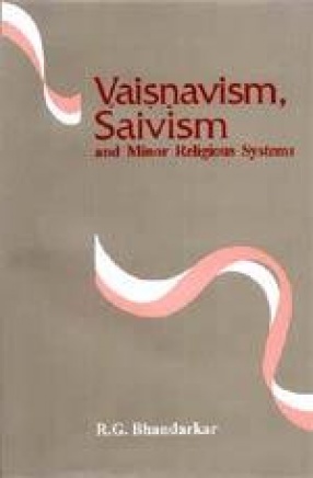 Vaisnavism, Saivism and Minor Religious Systems