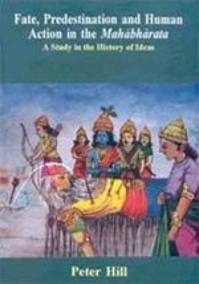 Fate, Predestination And Human Action in The Mahabharata