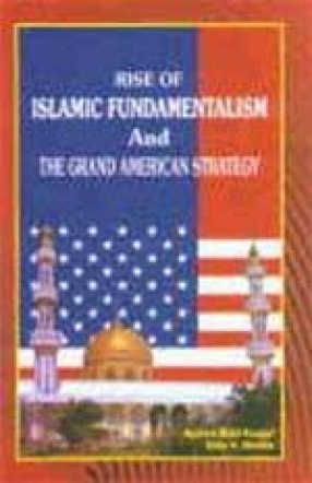 Rise of Islamic Fundamentalism and The Grand American Strategy