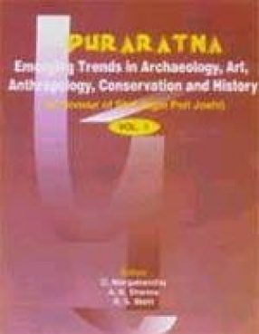 Puraratna: Emerging Trends in Archaeology, Art Anthropology, Conservation and History (In 3 Volumes)