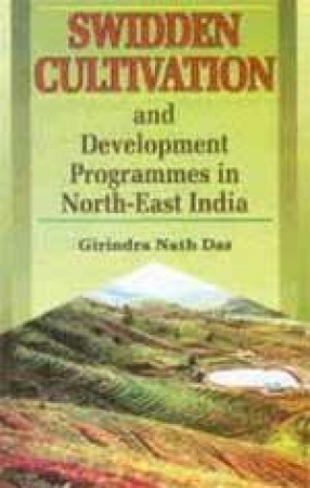 Swidden Cultivation and the Development Programmes in North-East India
