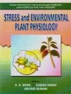 Stress and Environmental Plant Physiology (Plant Physiology for Sustainable Forestry, Agri-Horticulture)