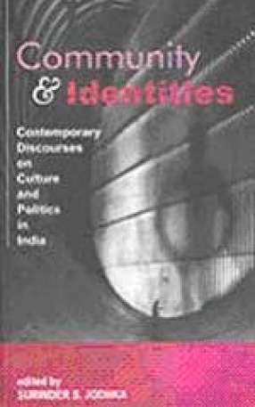 Community and Identities: Contemporary Discourses on Culture and Politics in India