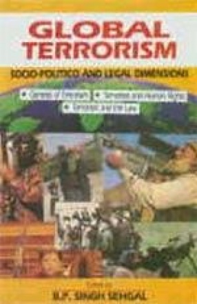 Global Terrorism : Socio-Politico and Legal Dimensions: Genesis of Terrorism; Terrorism and Human Ri