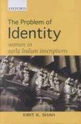 The Problem of Identity: Women in Early Indian Inscriptions