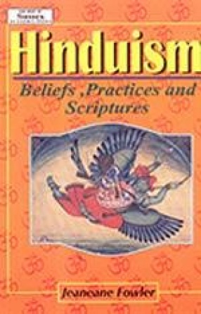 Hinduism: Beliefs Practices and Scriptures