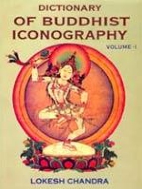 Dictionary of Buddhist Iconography (Volume 1)