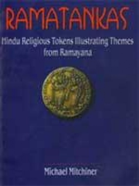 Ramatankas: Hindu Religious Tokens Illustrating Themes from the Ramayana